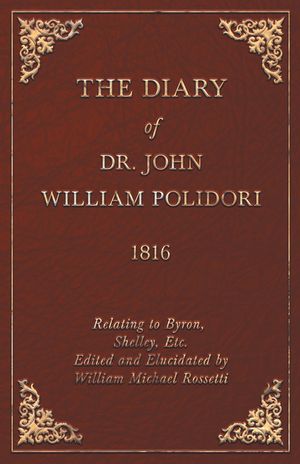 Diary, 1816, Relating to Byron, Shelley, Etc. Edited and Elucidated by William Michael Rossetti image number 0