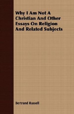 Why I Am Not a Christian and Other Essays on Religion and Related Subjects image number 0