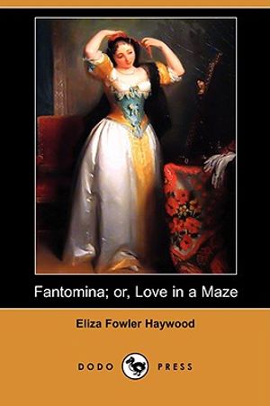 Fantomina; Or, Love in a Maze (Dodo Press) image number 0