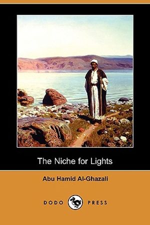 The Niche for Lights (Mishkat Al-Anwar) (Dodo Press) image number 0