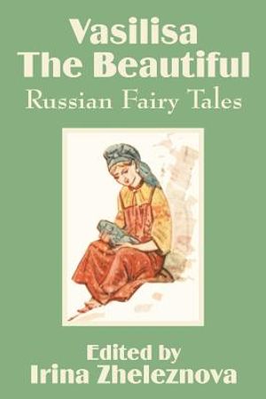 Vasilisa the Beautiful: Russian Fairy Tales image number 0