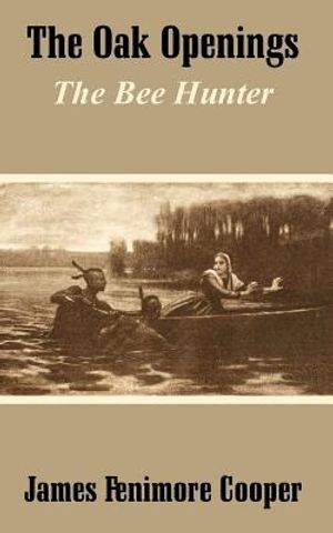 The Oak Openings: The Bee Hunter image number 0