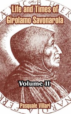 Life and Times of Girolamo Savonarola: Volume II image number 0