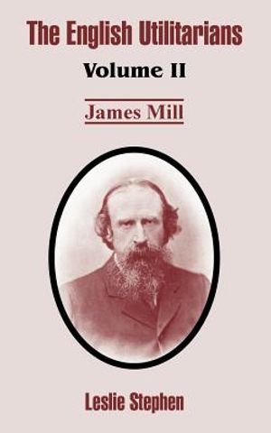 The English Utilitarians: Volume II (James Mill) image number 0