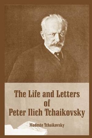 The Life and Letters of Peter Ilich Tchaikovsky image number 0