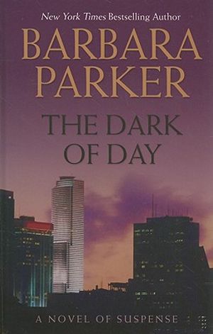 The Dark of Day: A Novel of Suspense image number 0