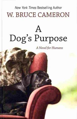 A Dog's Purpose: [A Novel for Humans] image number 0