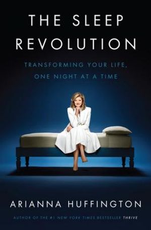 The Sleep Revolution: Transforming Your Life, One Night at a Time image number 0