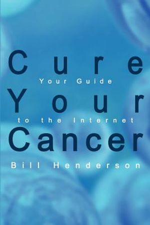 Cure Your Cancer: Your Guide to the Internet image number 0