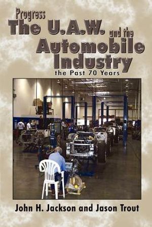 Progress the U.A.W. and the Automobile: Industry the Past 70 Years image number 0
