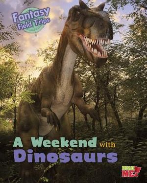 A Weekend with Dinosaurs: Fantasy Science Field Trips image number 0