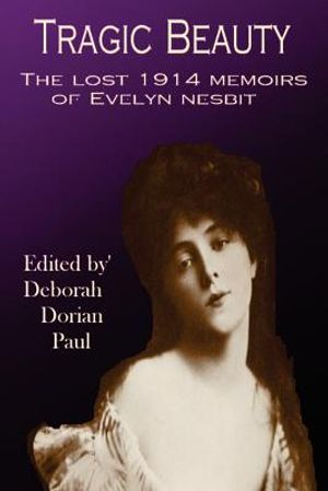 Tragic Beauty: The Lost 1914 Memoirs of Evelyn Nesbit image number 0