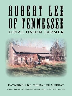 Robert Lee of Tennessee: Loyal Union Farmer image number 0