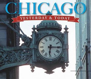 Chicago Yesterday and Today image number 0