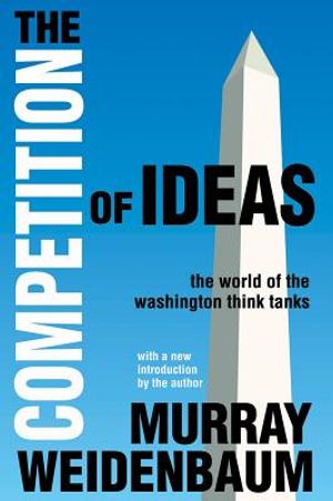 The Competition of Ideas: The World of the Washington Think Tanks image number 0