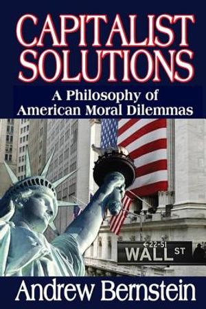 Capitalist Solutions: A Philosophy of American Moral Dilemmas image number 0