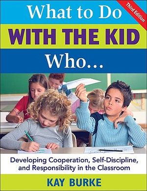 What to Do with the Kid Who...: Developing Cooperation, Self-Discipline, and Responsibility in the Classroom image number 0