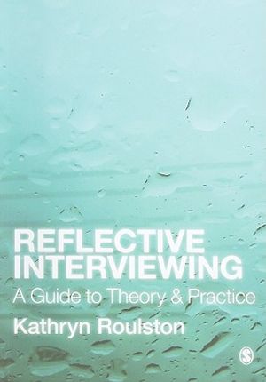 Reflective Interviewing: A Guide to Theory and Practice image number 0