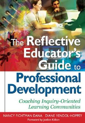 The Reflective Educator's Guide to Professional Development: Coaching Inquiry-Oriented Learning Communities image number 0