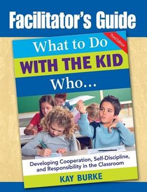 Facilitator's Guide to What to Do With the Kid Who... image number 0