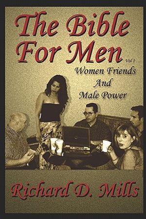 The Bible for Men: Volume I - Women Friends and Male Power image number 0