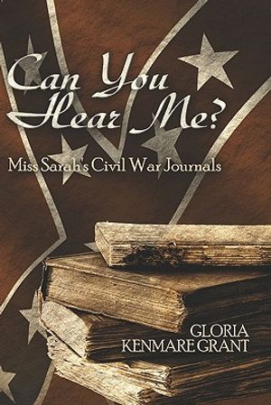 Can You Hear Me?: Miss Sarah's Civil War Journals image number 0
