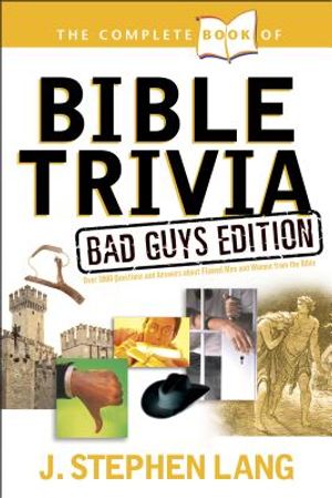 The Complete Book of Bible Trivia: Bad Guys Edition image number 0