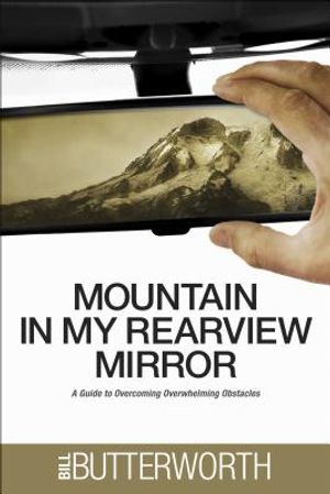 Mountain in My Rearview Mirror: A Guide to Overcoming Overwhelming Obstacles image number 0