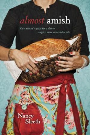 Almost Amish: One Woman's Quest for a Slower, Simpler, More Sustainable Life image number 0