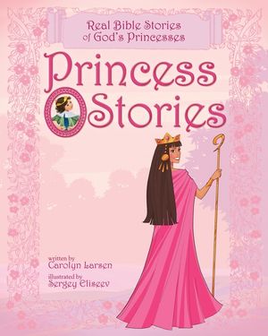 Princess Stories: Real Bible Stories of God's Princesses image number 0