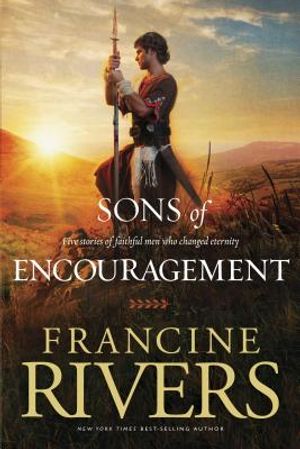 Sons of Encouragement: Five Stories of Faithful Men Who Changed Eternity image number 0