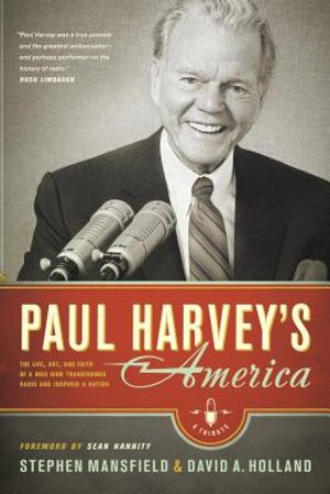 Paul Harvey's America: The Life, Art, and Faith of a Man Who Transformed Radio and Inspired a Nation image number 0