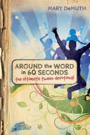 Around the Word in 60 Seconds: The Ultimate Tween Devotional image number 0