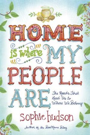 Home Is Where My People Are: The Roads That Lead Us to Where We Belong image number 0