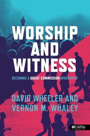 Worship and Witness: Becoming a Great Commission Worshiper image number 0
