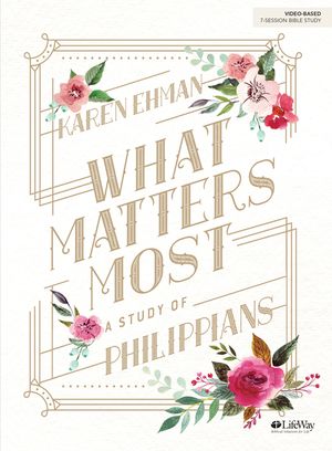 What Matters Most - Bible Study Book: A Study of Philippians image number 0