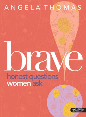 Brave - Bible Study Book: Honest Questions Women Ask image number 0