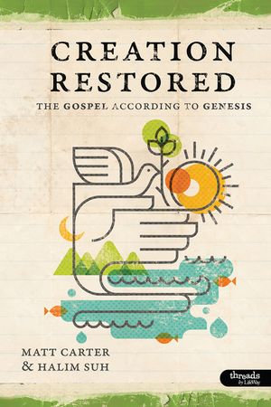 Creation Restored: The Gospel According to Genesis - Member Book image number 0