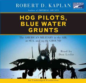Hog Pilots, Blue Water Grunts : The American Military in the Air, at Sea, and on the Ground: Library Edition image number 0