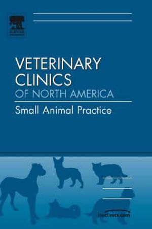 Effective Communication in Veterinary Medicine, an Issue of Veterinary Clinics: Small Animal Practice, 37 image number 0