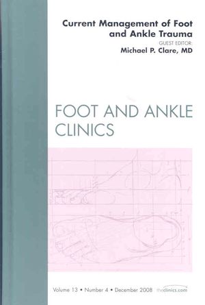 Current Management of Foot and Ankle Trauma, an Issue of Foot and Ankle Clinics, 13 image number 0