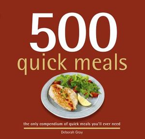 500 Quick Meals: The Only Compendium of Quick Meals You'll Ever Need image number 0
