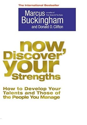 Now, Discover Your Strengths: How to Develop Your Talents and Those of the People You Manage image number 0