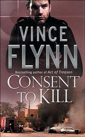 Consent to Kill. Vince Flynn image number 0