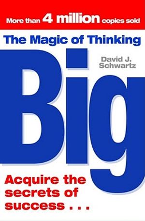 The Magic of Thinking Big. David J. Schwarz image number 0