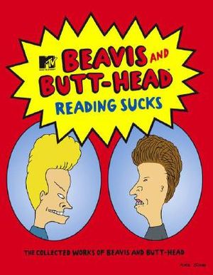 Reading Sucks: The Collected Works of Beavis and Butt-Head image number 0