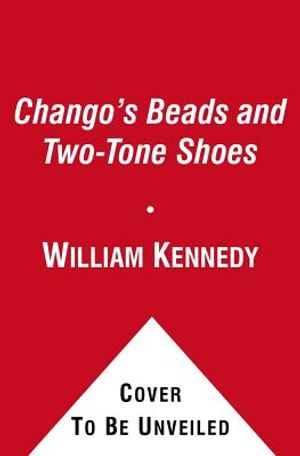 Chango's Beads and Two-Tone Shoes. by William Kennedy image number 0