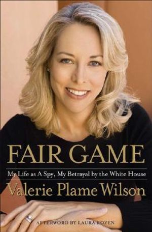Fair Game: My Life as a Spy, My Betrayal by the White House image number 0