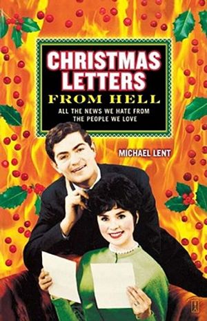Christmas Letters from Hell: All the News We Hate from the People We Love image number 0