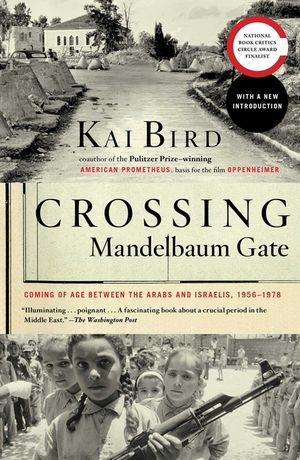 Crossing Mandelbaum Gate: Coming of Age Between the Arabs and Israelis, 1956-1978 image number 0